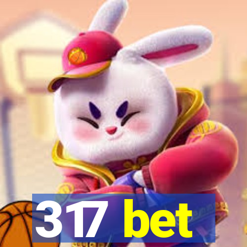 317 bet